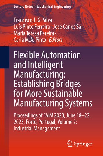 Flexible Automation and Intelligent Manufacturing: Establishing Bridges for More Sustainable Manufacturing Systems: Proceedings of FAIM 2023, June ... (Lecture Notes in Mechanical Engineering)