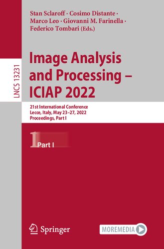 Image Analysis and Processing – ICIAP 2022: 21st International Conference, Lecce, Italy, May 23–27, 2022, Proceedings, Part I (Lecture Notes in Computer Science)
