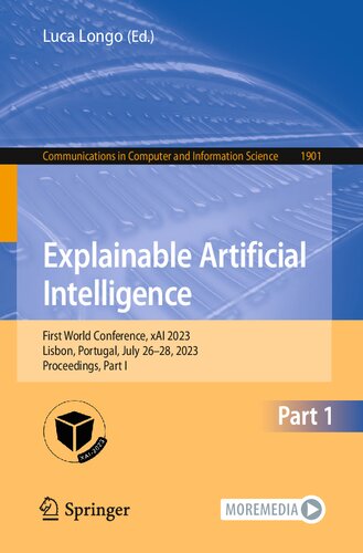 Explainable Artificial Intelligence: First World Conference, xAI 2023, Lisbon, Portugal, July 26–28, 2023, Proceedings, Part I (Communications in Computer and Information Science)