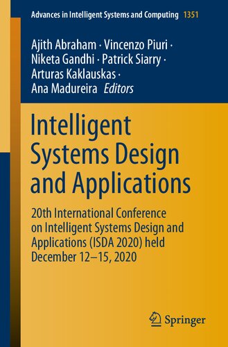 Intelligent Systems Design and Applications: 20th International Conference on Intelligent Systems Design and Applications (ISDA 2020) held December ... in Intelligent Systems and Computing, 1351)
