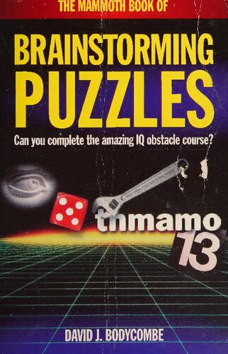The Mammoth Book of Brainstorming Puzzles: Can you complete the amazing IQ obstacle course?