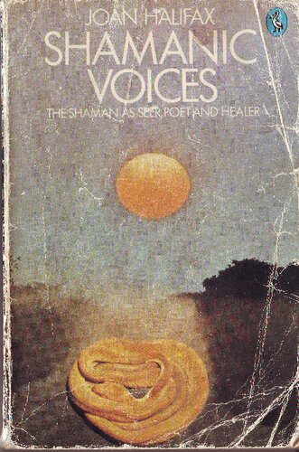 Shamanic Voices: A Survey of Visionary Narratives