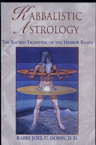 Kabbalistic Astrology: The Sacred Tradition of the Hebrew Sages