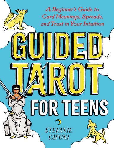 Guided Tarot for Teens: A Beginner's Guide to Card Meanings, Spreads, and Trust in Your Intuition (Guided Metaphysical Readings)