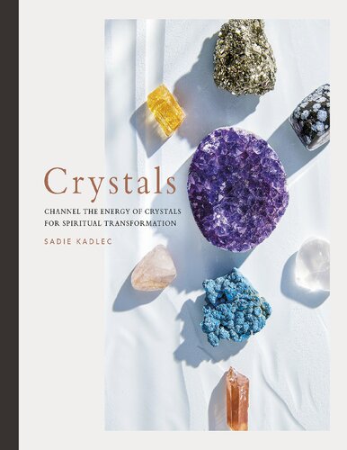 Crystals: Complete Healing Energy for Spiritual Seekers