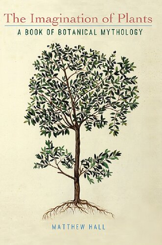 The Imagination of Plants: A Book of Botanical Mythology (SUNY Series on Religion and the Environment)