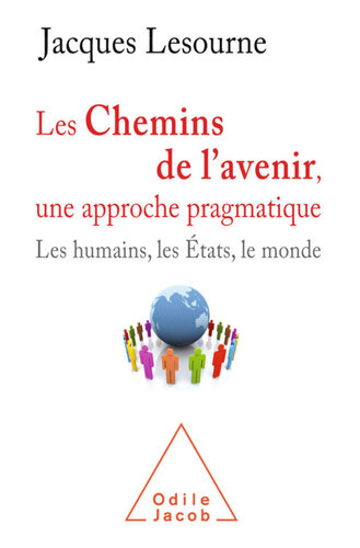 Les Chemins de l'avenir, une approche pragmatique : les humains, les États et le monde