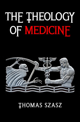 The Theology of Medicine: The Political-Philosophical Foundations of Medical Ethics