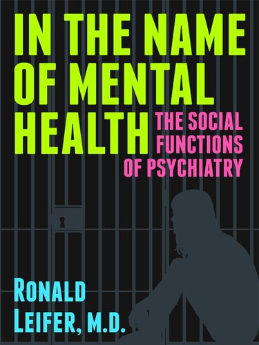 In the Name of Mental Health: The Social Functions of Psychiatry
