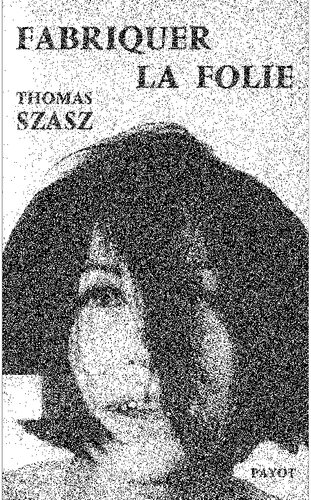 Fabriquer la folie
