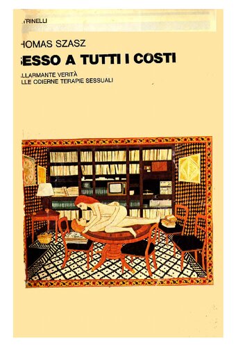 Sesso a tutti i costi. L'allarmante verità sulle odierne terapie sessuali