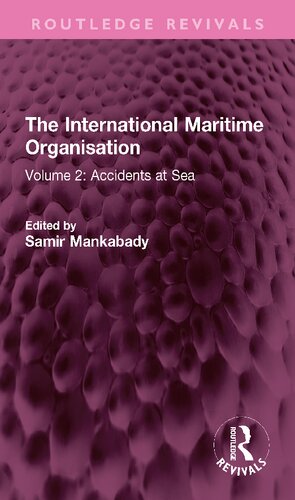 The International Maritime Organisation: Volume 2: Accidents at Sea (Routledge Revivals)