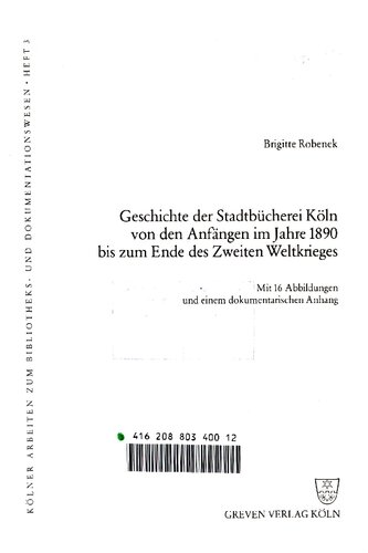Geschichte der Stadtbücherei Köln von den Anfängen im Jahre 1890 bis zum Ende des Zweiten Weltkrieges