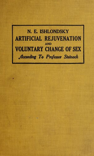 Artificial Rejuvenation and Voluntary Change of Sex According to Professor Steinach