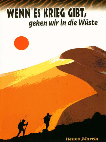 Wenn es Krieg gibt, gehen wir in die Wüste (Neuauflage 1984)