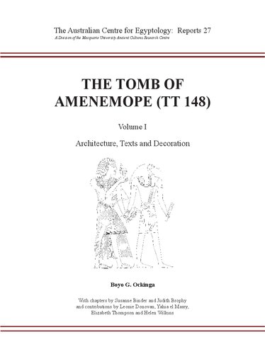 The Tomb of Amenemope at Thebes (TT 148): Volume 1 - Architecture, Texts and Decoration (ACE Reports)