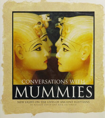 Conversations with Mummies: New Light on the Lives of Ancient Egyptians
