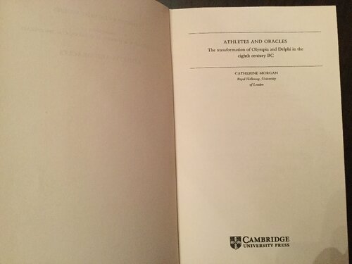 Athletes and Oracles: The Transformation of Olympia and Delphi in the Eighth Century BC (Cambridge Classical Studies)