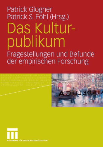 Das Kulturpublikum: Fragestellungen und Befunde der empirischen Forschung