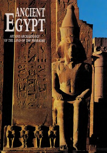 Ancient Egypt : Art And Archaeology Of The Land Of The Pharaohs
