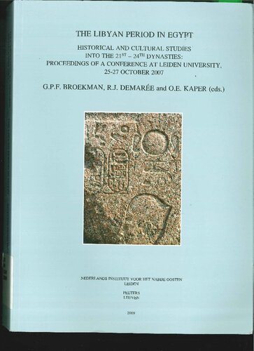 The Libyan Period in Egypt: Historical and Cultural Studies Into the 21st-24th Dynasties : Proceedings of a Conference at Leiden University, 25-27 October 2007