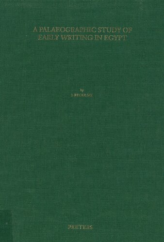 Palaeographic Study of Early Writing in Egypt (Orientalia Lovaniensia Analecta)