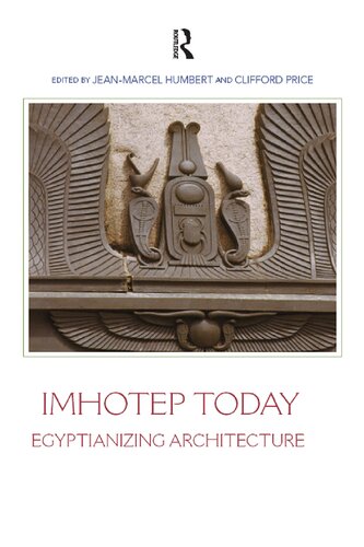 Imhotep Today: Egyptianizing Architecture (Encounters with Ancient Egypt)