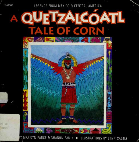 A Quetzalcóatl Tale Of Corn