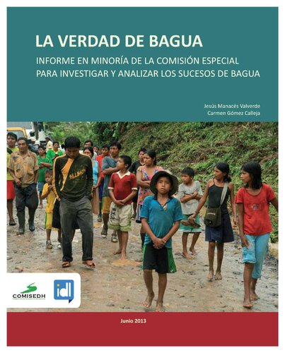 La verdad de Bagua : Informe en minoría de la Comisión Especial para Investigar y Analizar los Sucesos de Bagua (Amazonas)