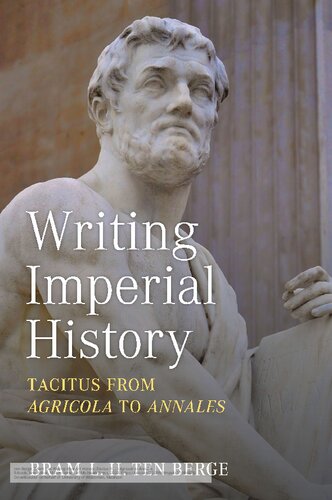 Writing Imperial History: Tacitus from Agricola to Annales