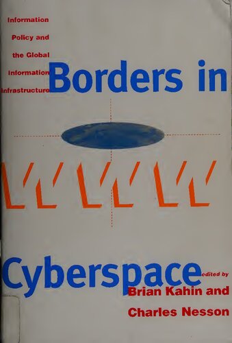 Borders in Cyberspace: Information Policy and the Global Information Infrastructure