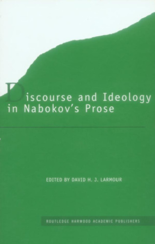 Discourse and Ideology in Nabokov's Prose (Routledge Harwood Studies in Russian and European Literature)