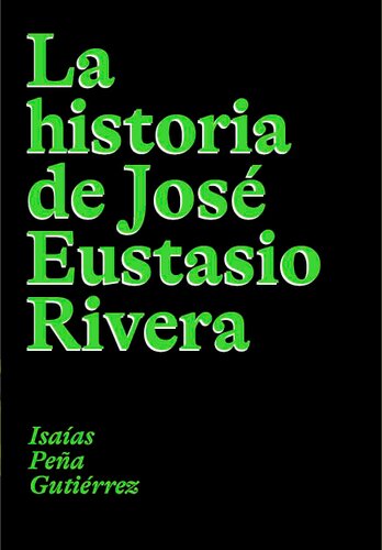 La historia de José Eustasio Rivera