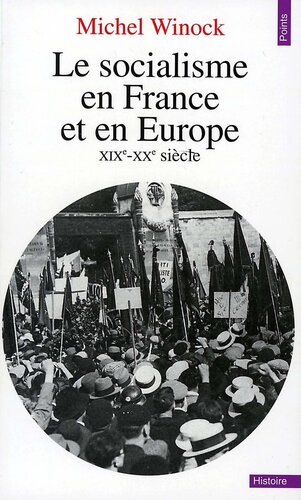 Le Socialisme en France et en Europe. (XIXe-XXe siècle) (French Edition)