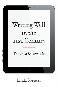 Writing Well in the  21st Century: The Five Essentials