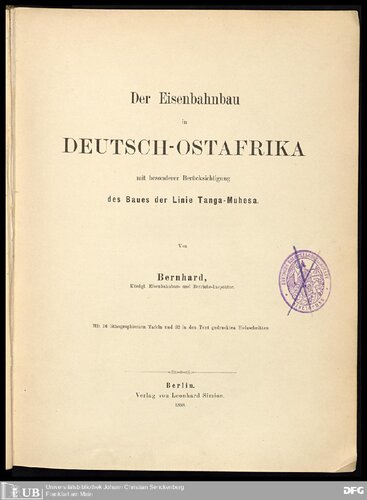 Der Eisenbahnbau in Deutsch-Ostafrika mit besonderer Berücksichtigung des Baues der Linie Tanga - Muhesa