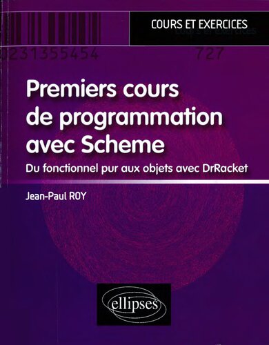 Premiers cours de programmation avec Scheme - Du fonctionnel pur aux objets avec DrRacket