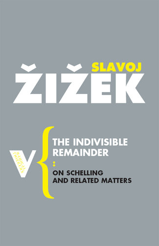 The Indivisible Remainder: On Schelling and Related Matters