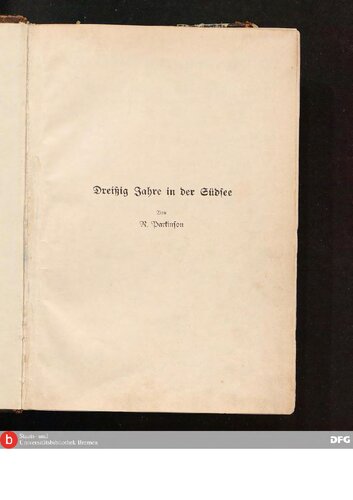 Dreißig Jahre in der Südsee ; Land und Leute, Sitten und Gebräuche im Bismarckarchipel und auf den deutschen Salomoinseln