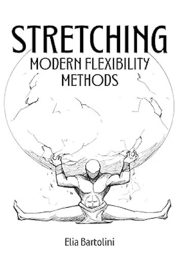 Stretching: Modern Flexibility Methods: A complete stretching and flexibility guide