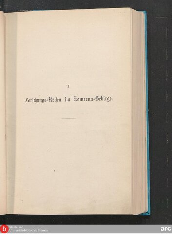 Forschungsreisen in der Colonie Kamerun / Das Kamerun-Gebirge - nebst den Nachbar-Ländern Dahome, englische Goldküsten-Colonie, Niger-Mündungen, Fernando Po u.s.w.