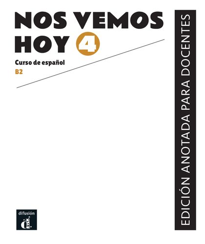 Nos vemos hoy 4 (B2). Edición anotada para docentes