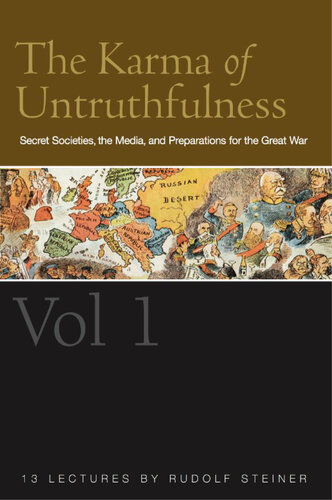 The Karma of Untruthfulness, Volume 1 - Secret Societies, the Media, and Preparations for the Great War (CW 173) - Thirteen lectures given in Dornach and Basel between 4 and 31 December 1916
