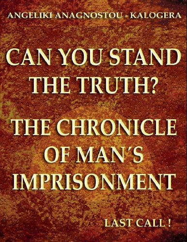 Can You Stand the Truth? The Chronicle of Man's Imprisonment