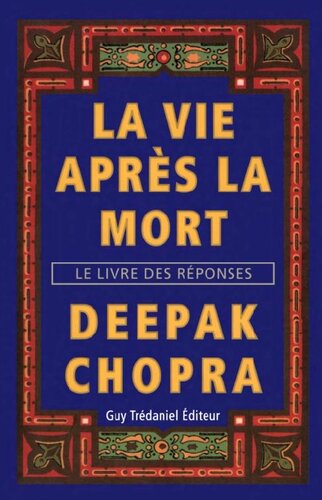 La vie après la mort: le livre des réponses