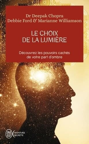 Le choix de la lumière: découvrez les pouvoirs cachés de votre part d’ombre