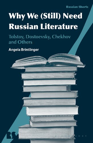 Why We (Still) Need Russian Literature: Tolstoy, Dostoevsky, Chekhov and Others