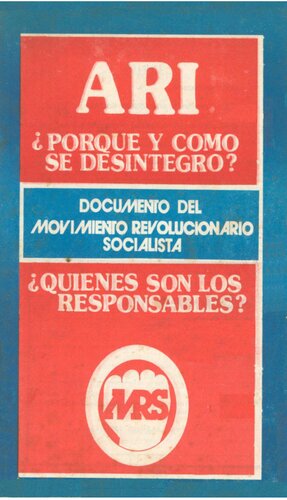 ARI (Alianza Revolucionaria de Izquierda) ¿porqué [sic] y cómo se desintegró? ¿quiénes son los responsables?: Documento del Movimiento Revolucionario Socialista