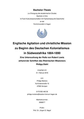 Englische Agitation und christliche Mission zu Beginn des Deutschen Kolonialismus in Südwestafrika 1884-1890 : Eine Untersuchung der Rolle von Robert Lewis anhand der Schriften des Rheinischen Missionars Philipp Diehl