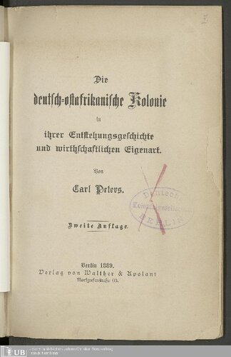 Die deutsch-ostafrikanische Kolonie in ihrer Entstehungsgeschichte und wirthschaftlichen Eigenart